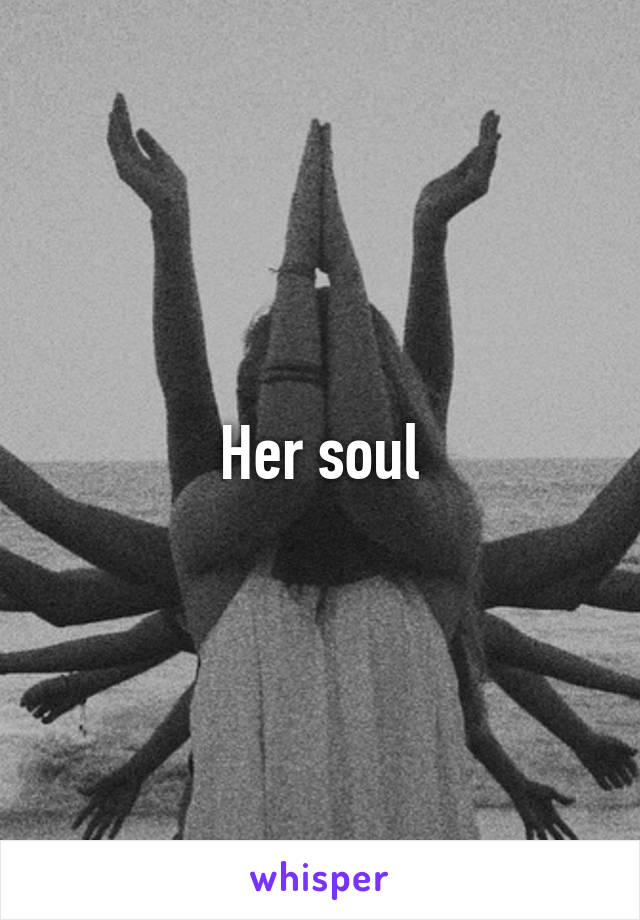 Her soul