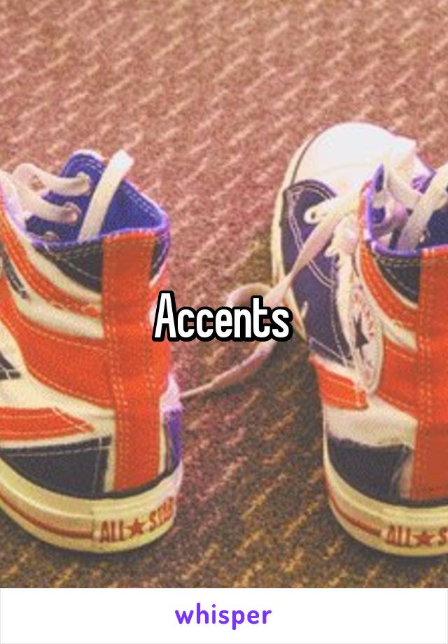 Accents 
