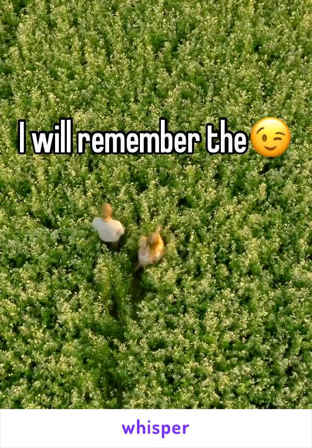 I will remember the😉