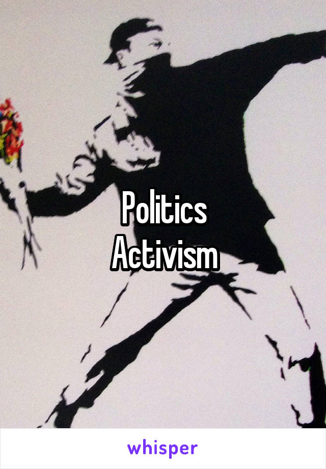 Politics
Activism