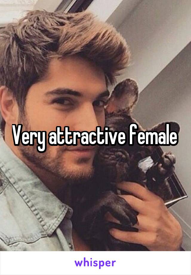 Very attractive female 