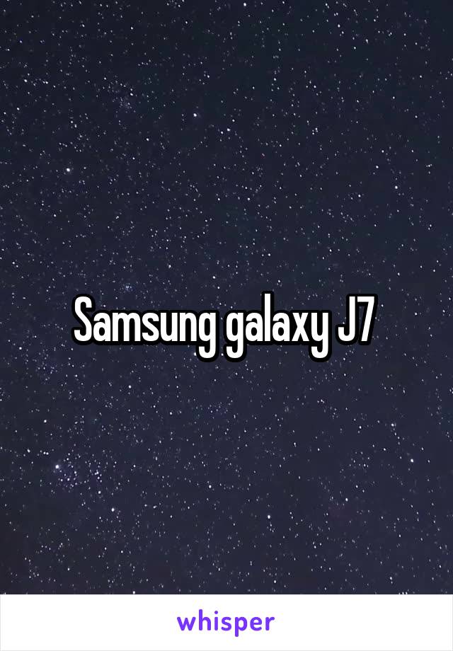 Samsung galaxy J7 