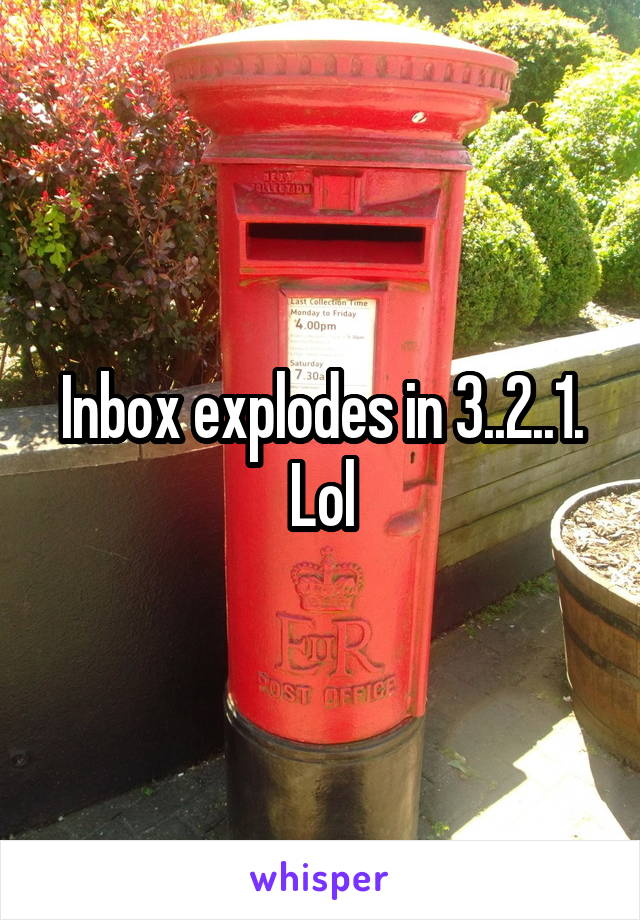 Inbox explodes in 3..2..1. Lol