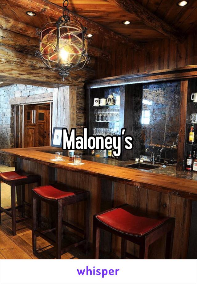 Maloney’s 