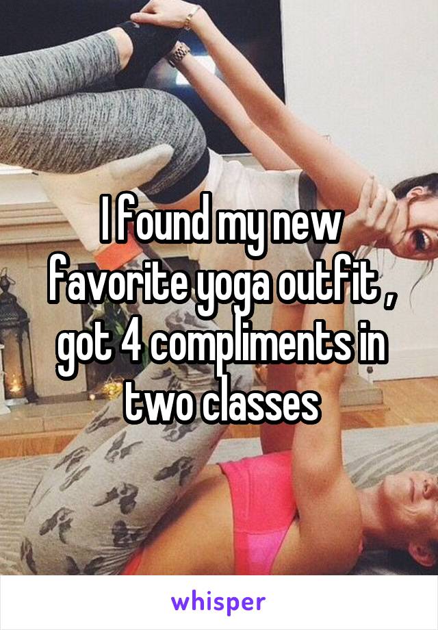 I found my new favorite yoga outfit , got 4 compliments in two classes