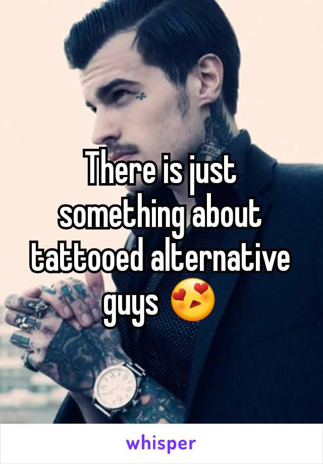 There is just something about tattooed alternative guys 😍