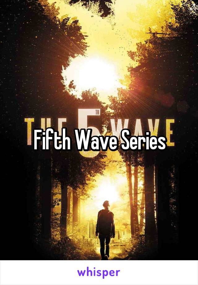 Fifth Wave Series