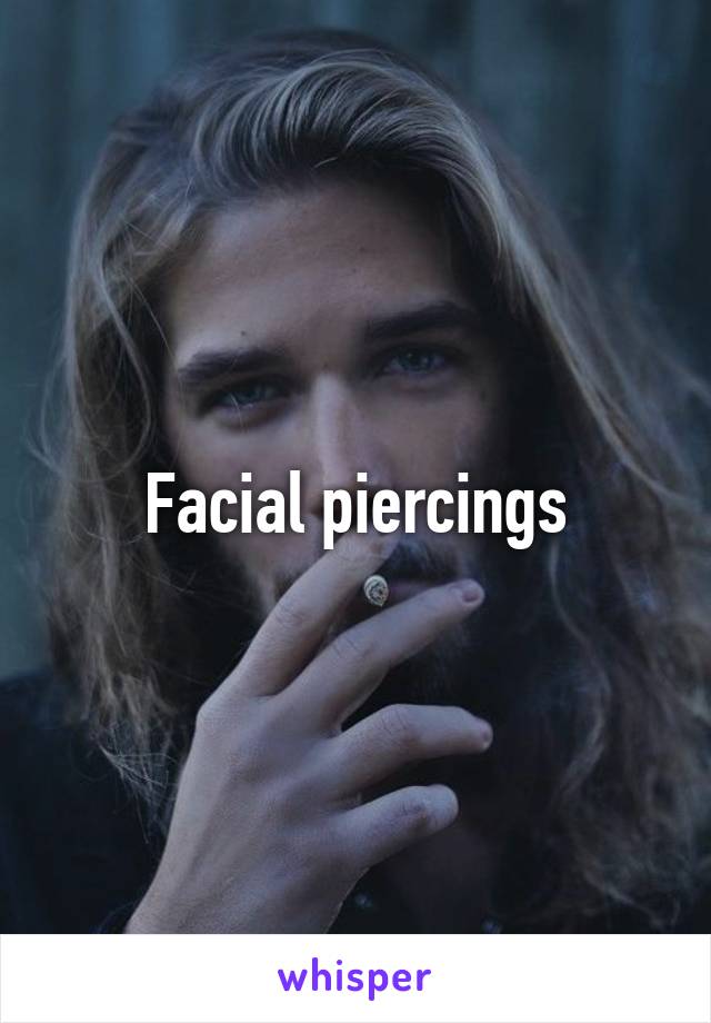 Facial piercings