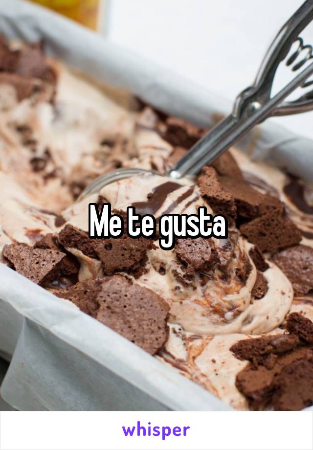 Me te gusta