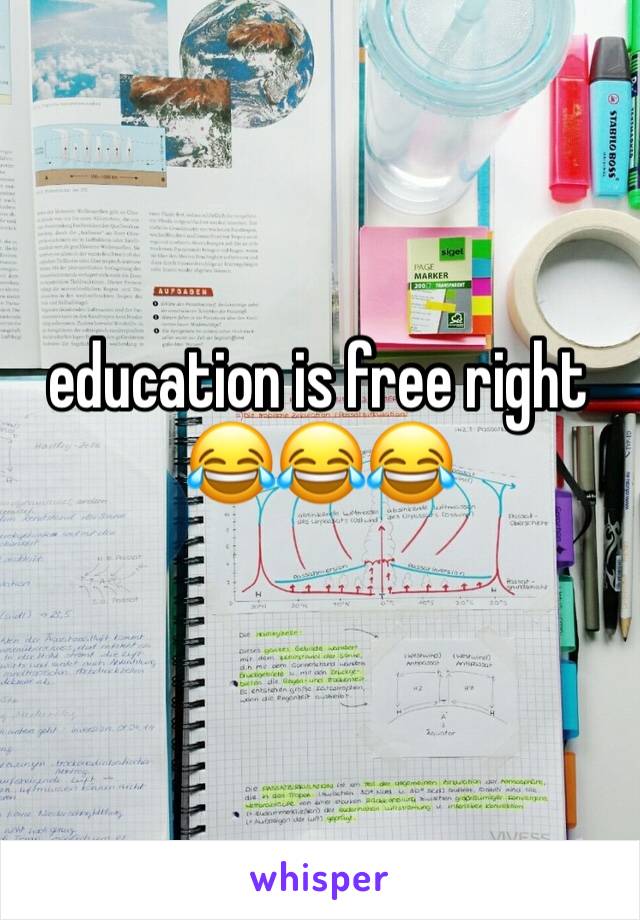 education is free right 😂😂😂