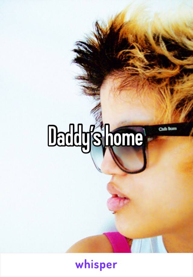 Daddy’s home 