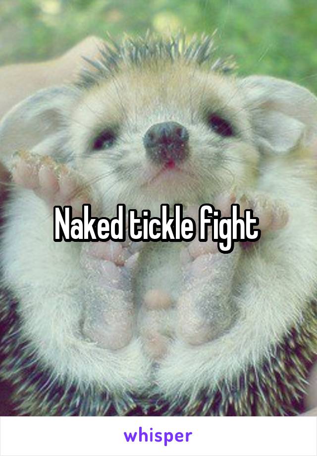 Naked tickle fight 