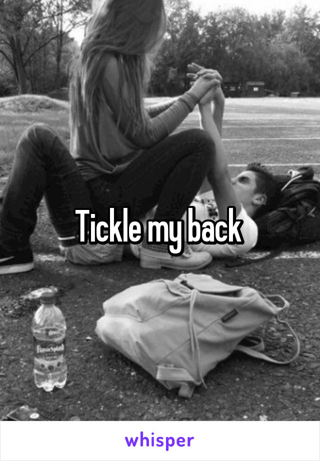 Tickle my back 