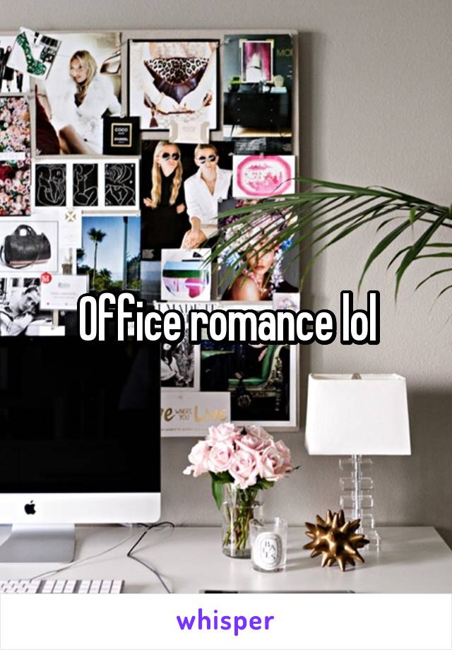 Office romance lol