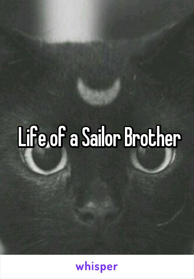  Life of a Sailor Brother