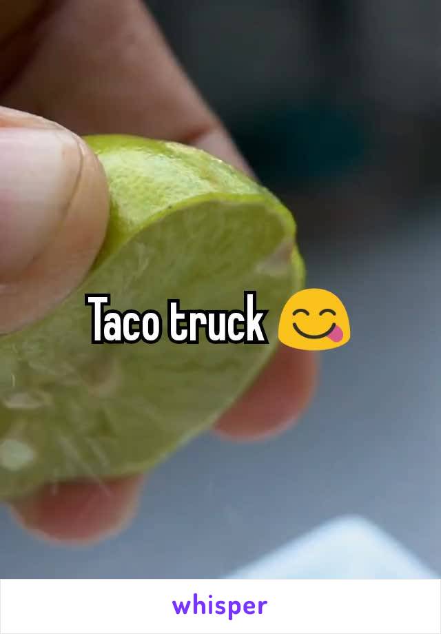 Taco truck 😋