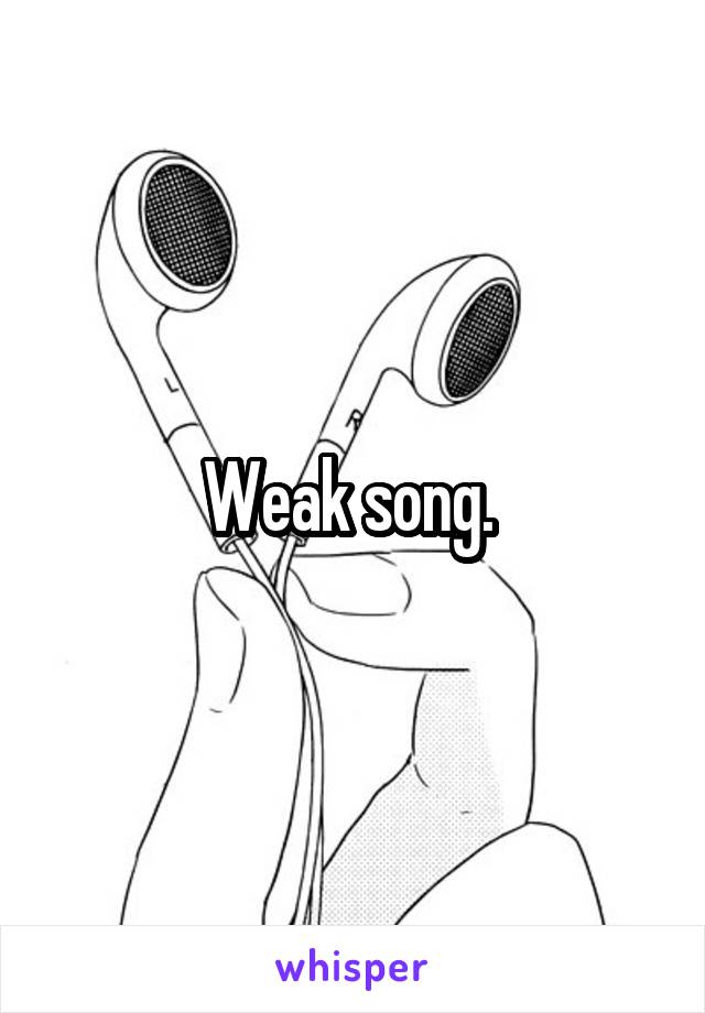 Weak song. 