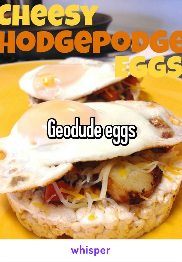 Geodude eggs