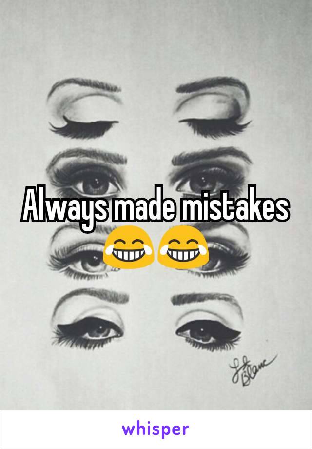 Always made mistakes 😂😂