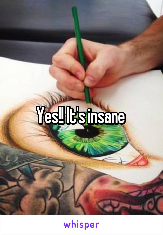 Yes!! It's insane 