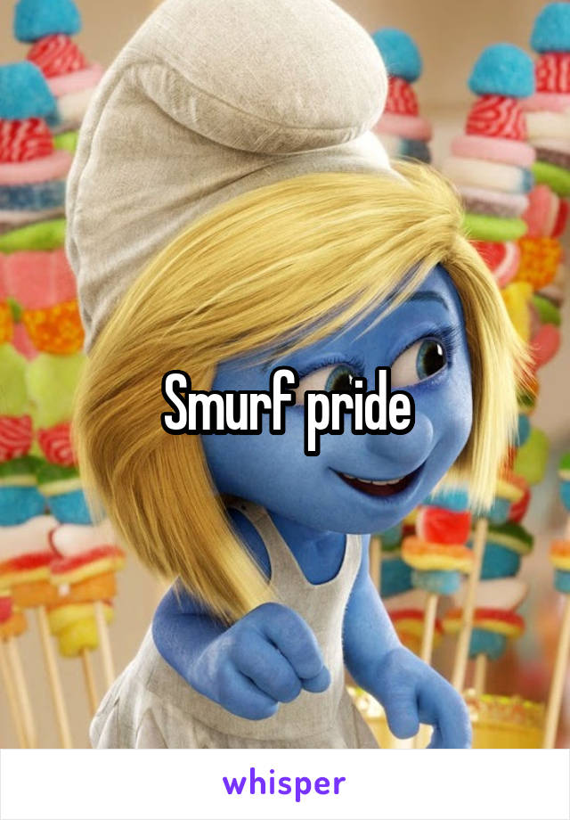 Smurf pride