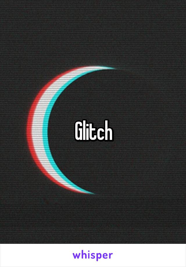 Glitch