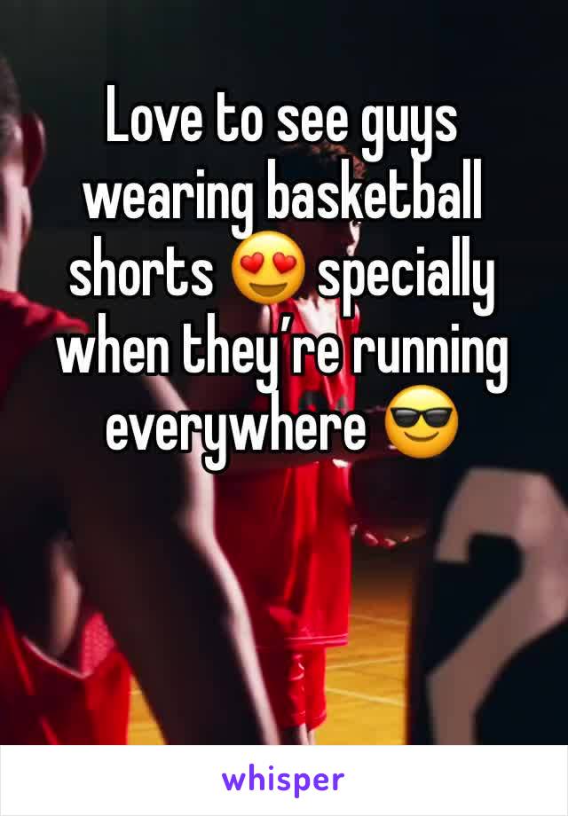 Love to see guys wearing basketball shorts 😍 specially when they’re running everywhere 😎