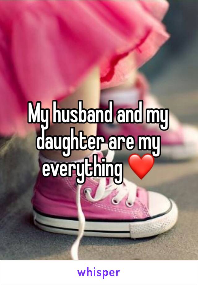 My husband and my daughter are my everything ❤️