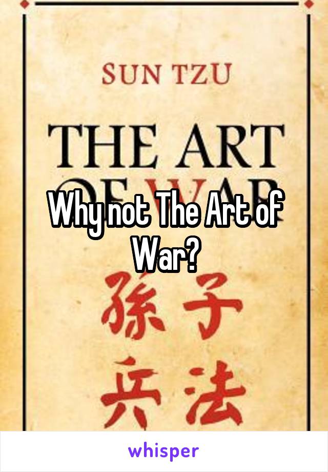 Why not The Art of War?