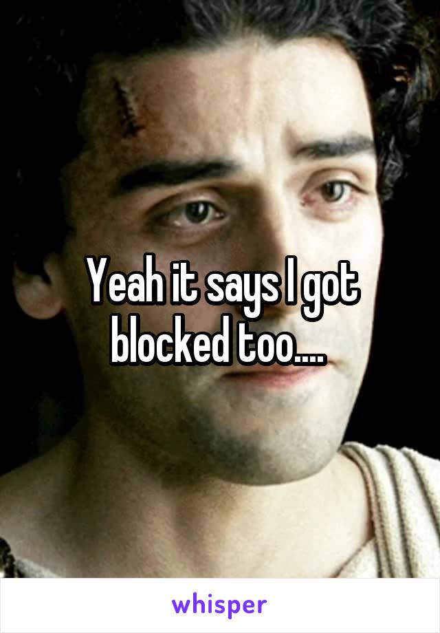 Yeah it says I got blocked too.... 