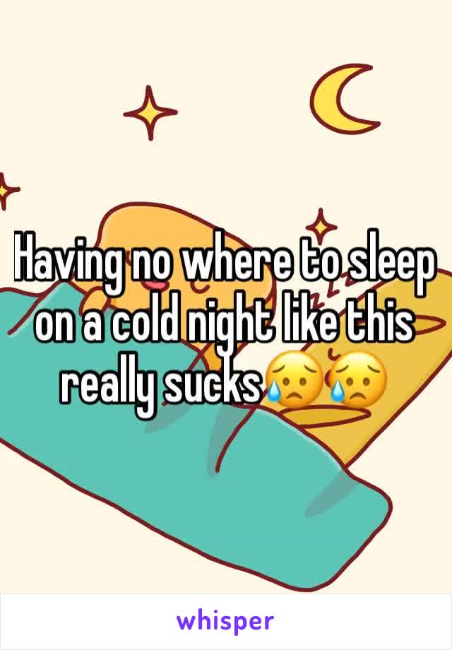 Having no where to sleep on a cold night like this really sucks😥😥