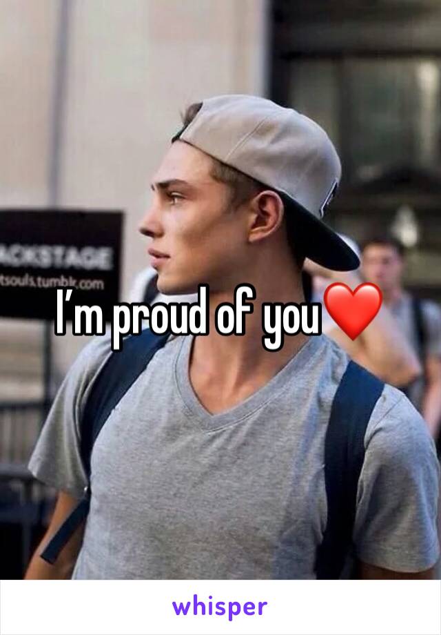 I’m proud of you❤️