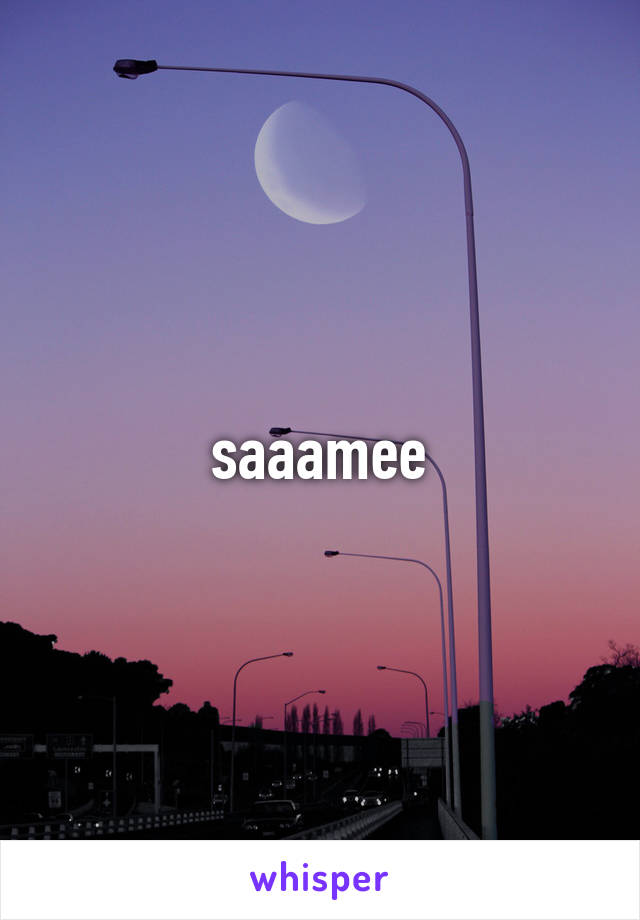 saaamee