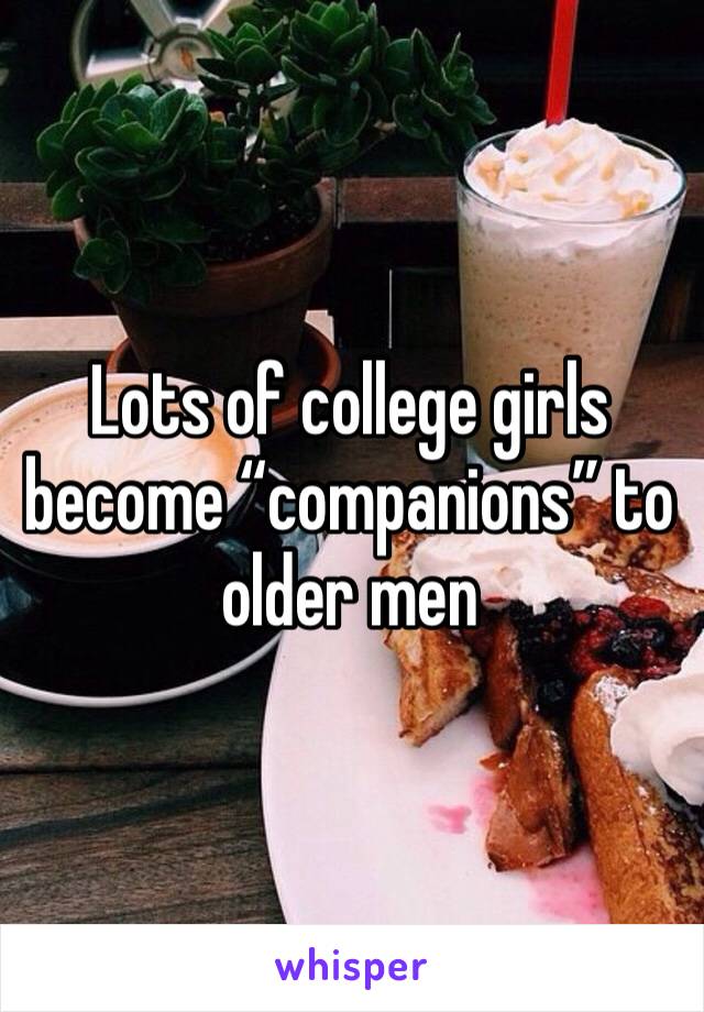 Lots of college girls become “companions” to older men