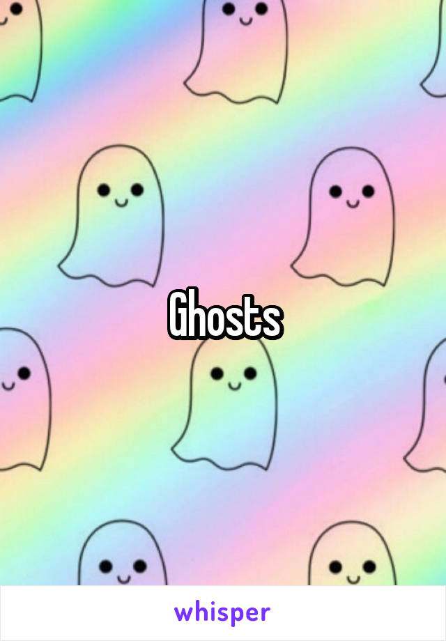 Ghosts