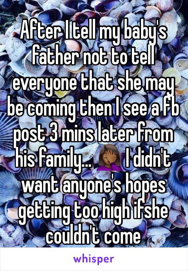 After I tell my baby's father not to tell everyone that she may be coming then I see a fb post 3 mins later from his family... 🤦🏾‍♀️ I didn't want anyone's hopes getting too high ifshe couldn't come