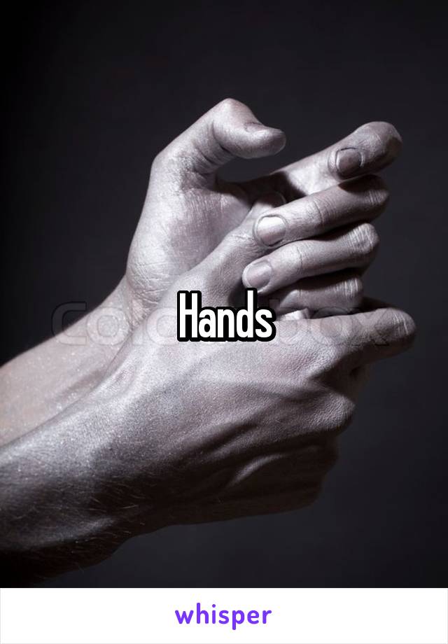 Hands