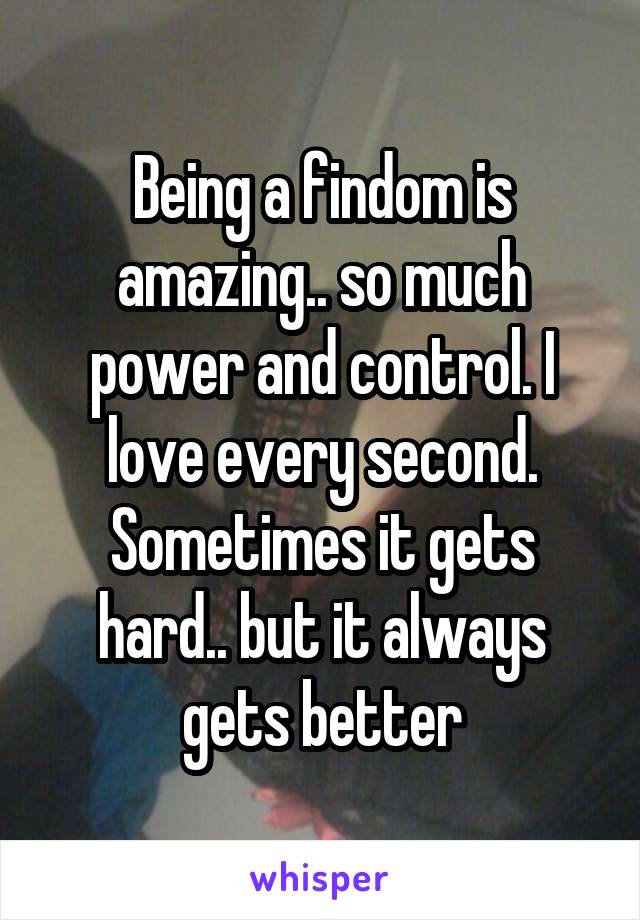 Being a findom is amazing.. so much power and control. I love every second. Sometimes it gets hard.. but it always gets better