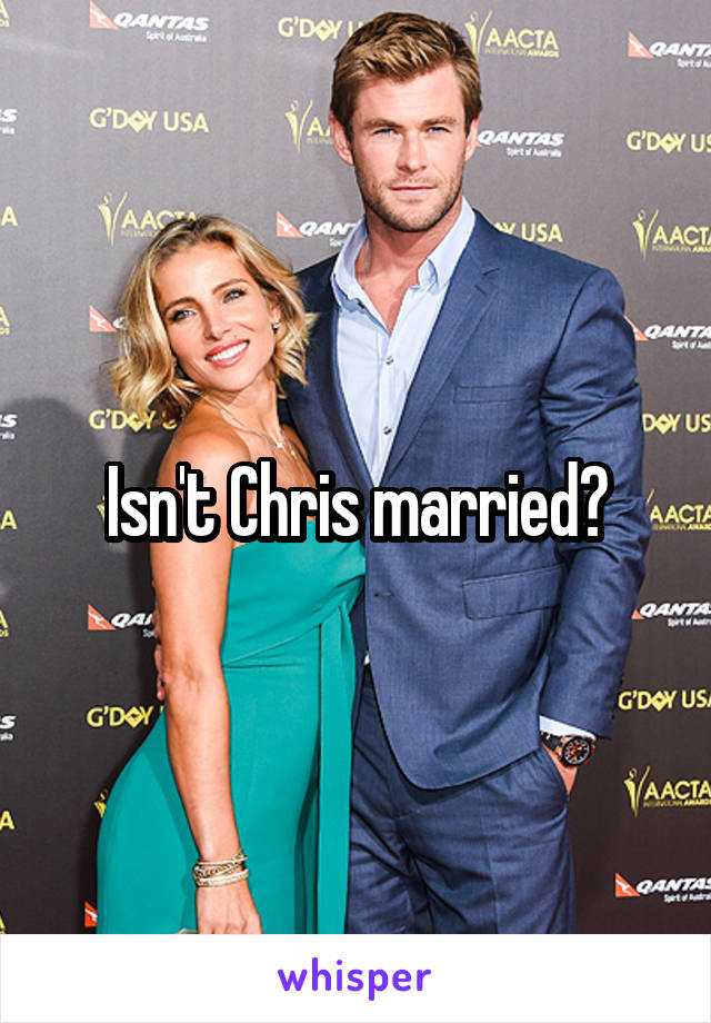 Isn't Chris married?