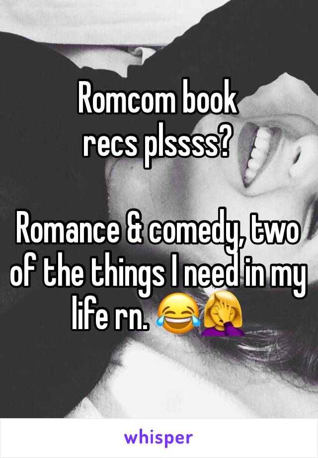 Romcom book recs plssss?

Romance & comedy, two of the things I need in my life rn. 😂🤦‍♀️