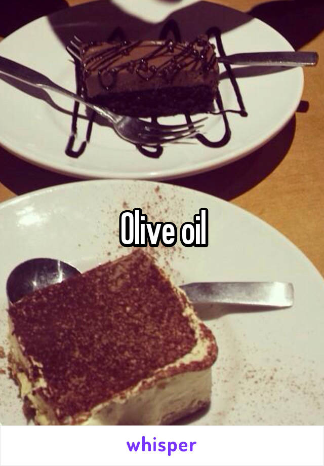 Olive oil