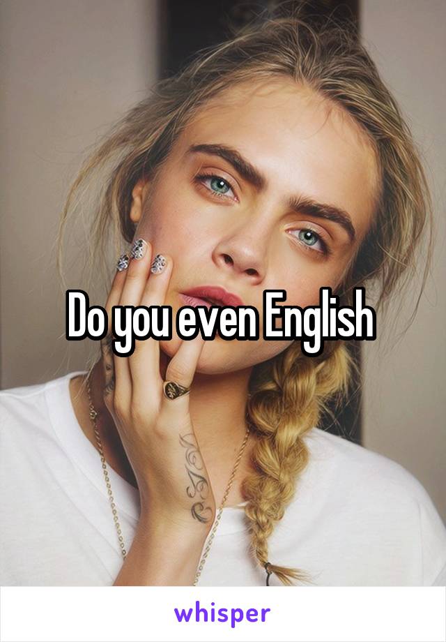 Do you even English 