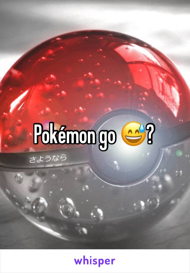 Pokémon go 😅? 