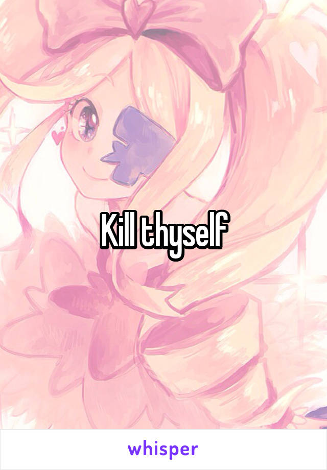 Kill thyself