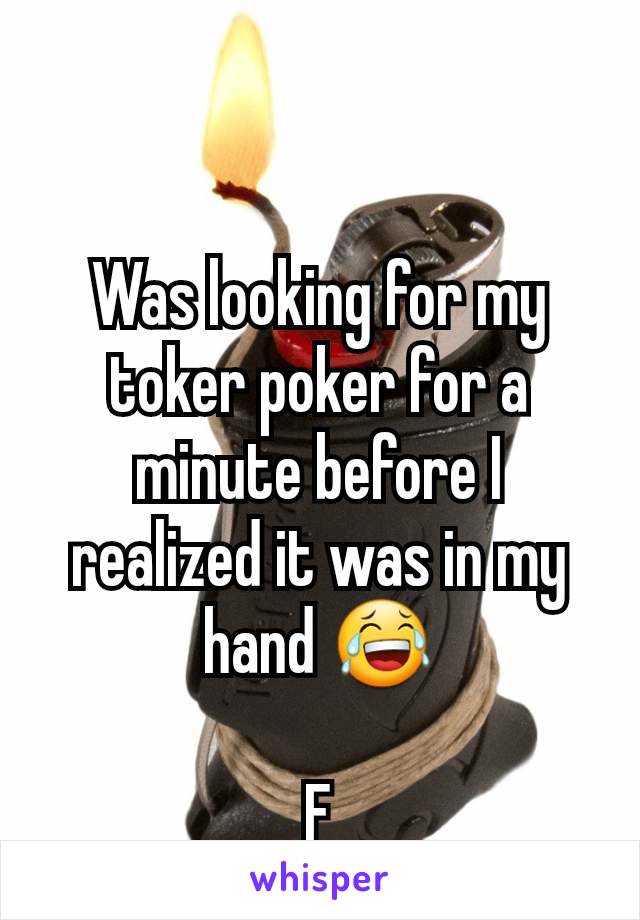 Was looking for my toker poker for a minute before I realized it was in my hand 😂

F