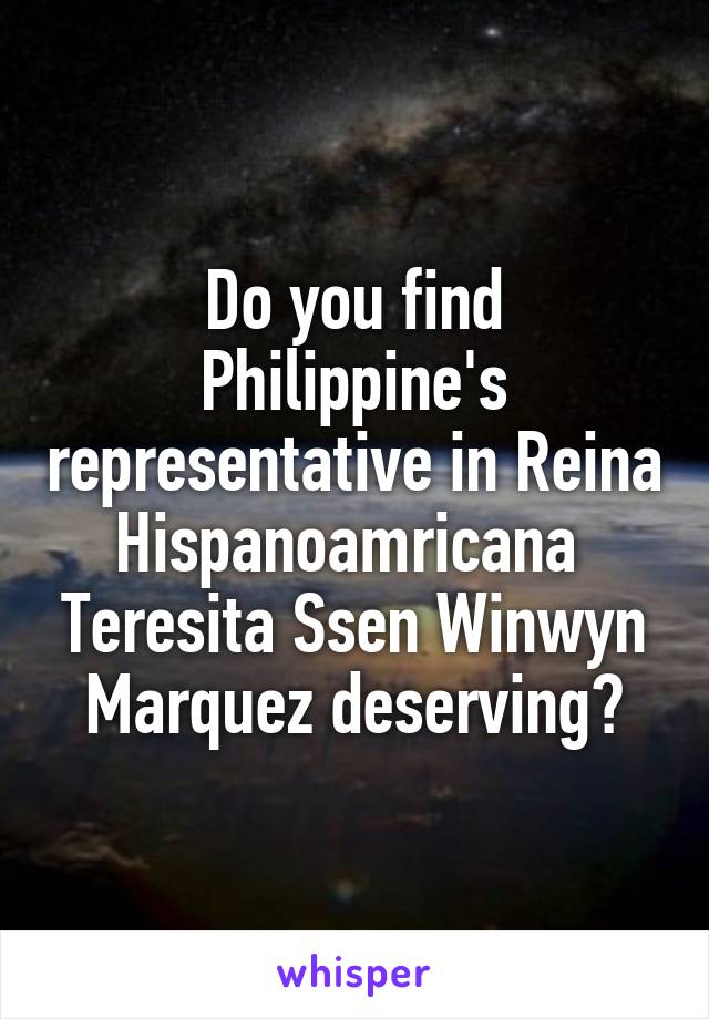 Do you find Philippine's representative in Reina Hispanoamricana 
Teresita Ssen Winwyn Marquez deserving?