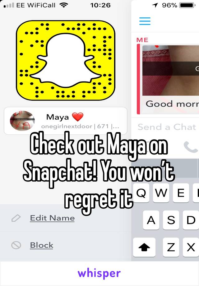 Check out Maya on Snapchat! You won’t regret it
