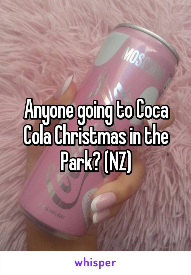 Anyone going to Coca Cola Christmas in the Park? (NZ)