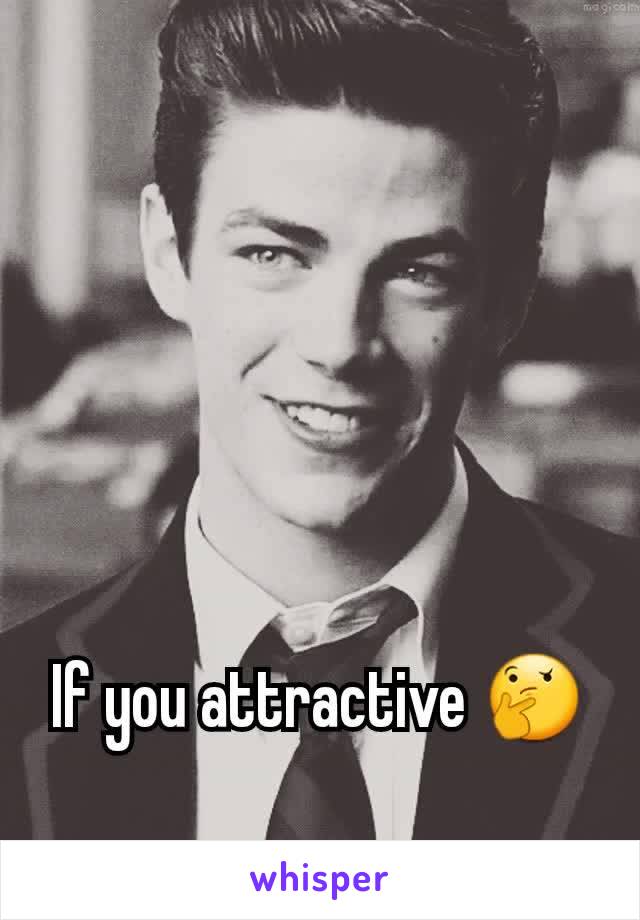 If you attractive 🤔