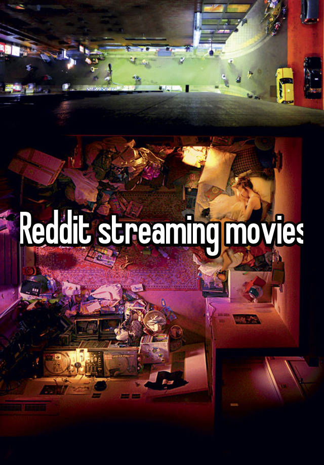 Reddit streaming movies